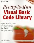 Ready-to-Run Visual Basic(r) Code Library: Tips, Tricks, and Workarounds for Better Programming