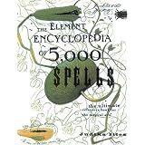 The Element Encyclopedia of 5000 Spells: The Ultimate Reference Book for the Magical Arts