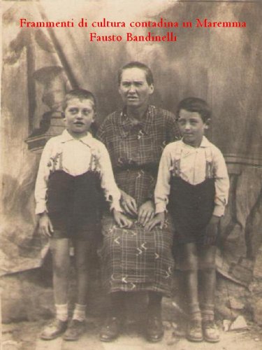 Frammenti di cultura contadina in maremma (Italian Edition)