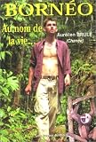 Born�o, au nom de la vie
