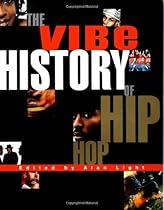 The Vibe History of Hip Hop The Vibe History of Hip Hop