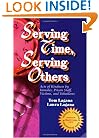 Serving Time, Serving Others: Acts of Kindness by Inmates, Prison Staff, Victims, and Volunteers