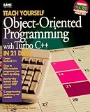 Teach Yourself Object-Oriented Programming With Turbo C++ in 21 Days (Sams Teach Yourself)