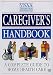 Caregiver's Handbook: A Complete Guide to Home Health Care