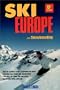 Ski Europe: Best Skiing and Snowboarding at Europe's Top Resorts (Ski Snowboard Europe)