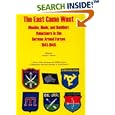 The East Came West: Muslim, Hindu and Buddhist Volunteers in the German Armed Forces, 1941-1945 by Antonio J. Munoz and Patrick Cloutier