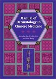 Manual of Dermatology in Chinese Medicine