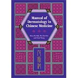 Manual of Dermatology in Chinese Medicine
