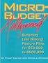 Micro-Budget Hollywood: Budgeting (And Making Feature Films For $50,000 to $500,000)