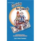 Cruising for Cowards: Second Edition. A Practical A-Z for Coastal and Offshore Sailors