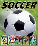 Soccer: The Ultimate Guide