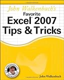 John Walkenbach's Favorite Excel 2007 Tips & Tricks (Mr. Spreadsheet's Bookshelf)