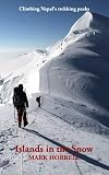 Islands in the Snow: Climbing Nepal's trekking peaks (Footsteps on the Mountain travel diaries)
