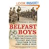 Belfast Boys: How Unionists and Nationalists Fought and Died Together in the First World War