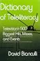 Dictionary of Teleliteracy: Television's 500 Biggest Hits, Misses, and Events
