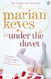 Under the duvet : notes on high heels, movie deals, wagon wheels, shoes, reviews, having the blues, builders, babies, families and other calamities