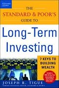 The Standard & Poor's Guide to Long-term Investing: 7 Keys to Building Wealth