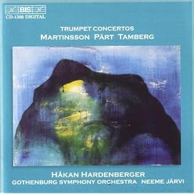 Martinsson / Part / Tamberg: Trumpet Concertos