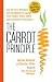 The Carrot Principle: How the Best Managers Use Recognition to Engage Their People, Retain Talent, and Accelerate Performance