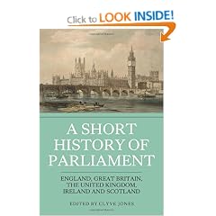 A Short History of Parliament: England, Great Britain, the United Kingdom, Ireland and Scotland