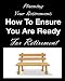 Planning Your Retirement: How to Ensure You are Ready for Retirement