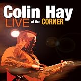 Colin Hay - Live At The Corner [DVD] [2010]