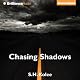 Chasing Shadows: Shadow Series, Book 2