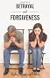 Betrayal and Forgiveness