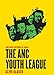 The ANC Youth League (Ohio Short Histories of Africa)