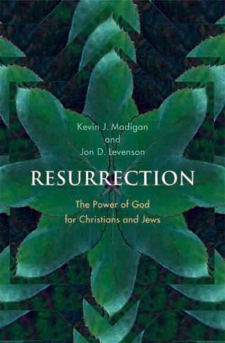 Resurrection: The Power of God for Christians and Jews