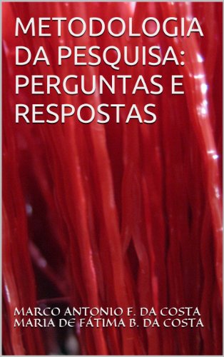 METODOLOGIA DA PESQUISA: PERGUNTAS E RESPOSTAS (Portuguese Edition)