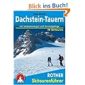 Dachstein - Tauern: mit Salzkammergut und Tennengebirge. 50 Skitouren.: Mit Salzkammergut und Tennengebirge. 50 Skitouren f�r Einsteiger und Genie�er