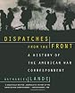Dispatches from the Front: A History of the American War Correspondent
