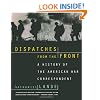 Dispatches from the Front: A History of the American War Correspondent