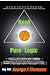 Book Of Pure Logic: Studies & Analysis Of The Bible And Of Life