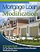 Mortgage Loan Modification: A Complete Guide to the Obama Administration's Home Affordable Modification Program
