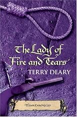 Lady of Fire and Tears, the~Terry Deary