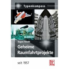 Geheime Raumfahrtprojekte: seit 1957 (Typenkompass)