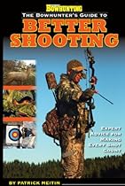 Petersen's Bowhunting The Bowhunter's Guide to Better Shooting Book