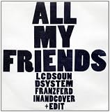 All My Friends [DISC 2] [7" VINYL]