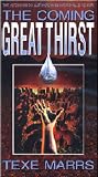 The Coming Great Thirst: That Astonishing Day Just Ahead When Water Shall Be No More