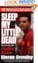Sleep My Little Dead: The True Story of the Zodiac Killer (St. Martin's true crime library)