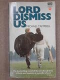 Lord dismiss us