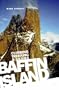 Baffin Island: Climbing Trekking & Skiing