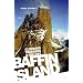 Baffin Island: Climbing Trekking & Skiing