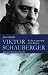 Viktor Schauberger: A Life of Learning from Nature