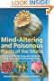 Mind-Altering and Poisonous Plants of the World