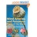 Mind-Altering and Poisonous Plants of the World