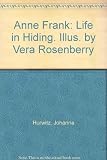 Anne Frank: Life in Hiding. Illus. by Vera Rosenberry
