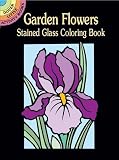 [Garden Flowers Stained Glass Coloring Book] (By: Marty Noble) [published: June, 2003]